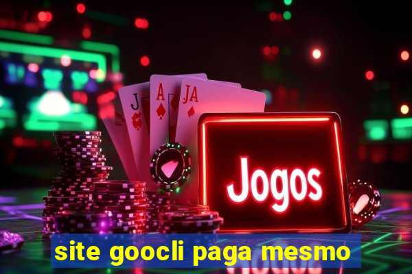 site goocli paga mesmo